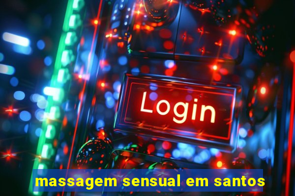 massagem sensual em santos